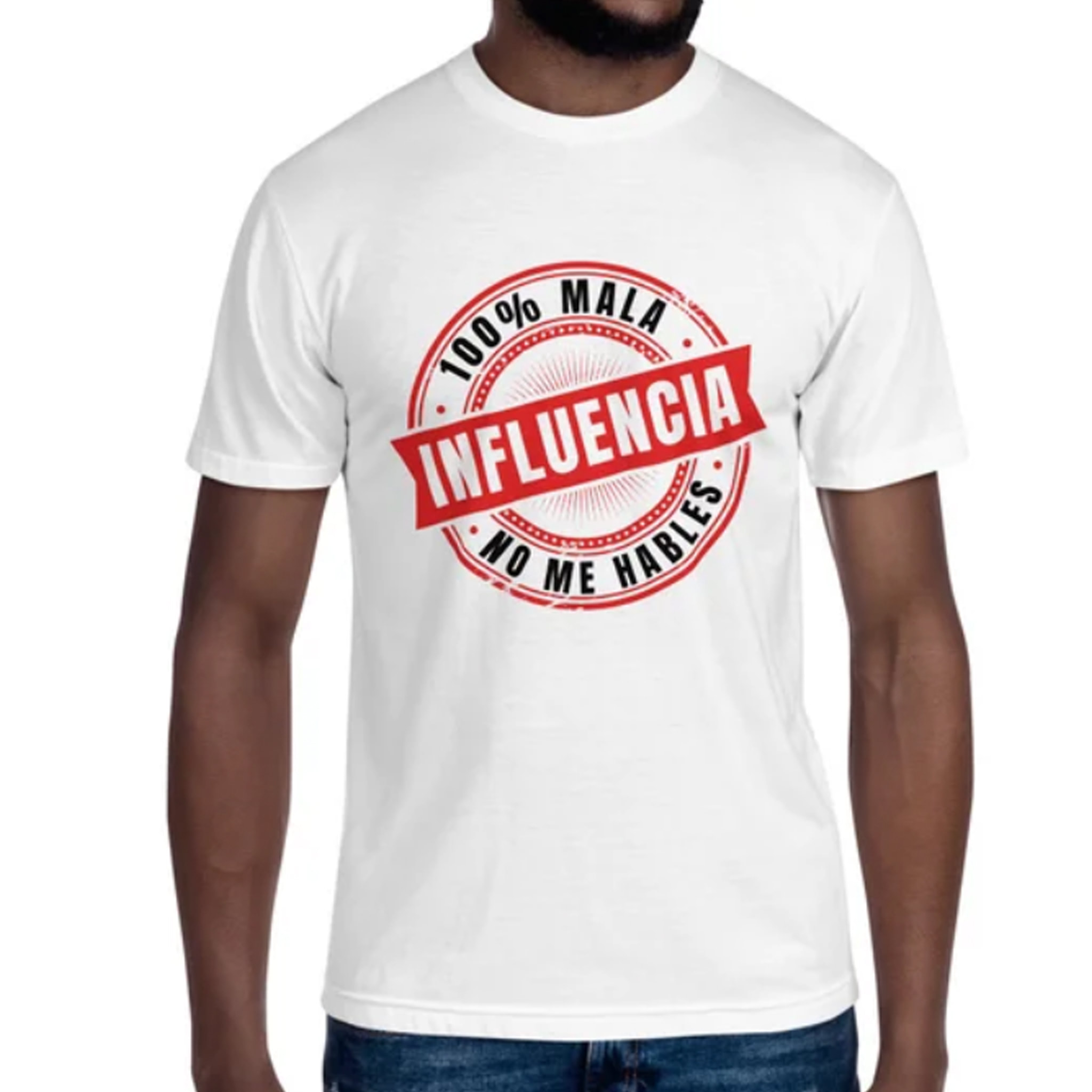 100% Mala Influencia, No Me Hables - Spanish Tshirt